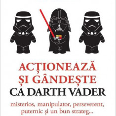 Acționează și gândește ca Darth Vader - Paperback - Gwendal Fossois - Niculescu