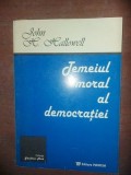 Temeiul moral al democratiei- John M. Hallowell