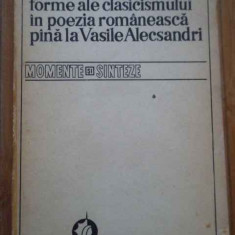 Forme Ale Clasicismului In Poezia Romaneasca Pina La Vasile A - Ion Rotaru ,292863