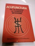 ACUPUNCTURA - DE LA TRADITIE LA STIINTELE MODERNE