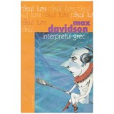 Max Davidson - Interpretul grec - 130085