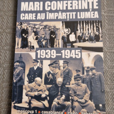 Mari conferinte care au impartit lumea 1939 - 1945 Leonida Loghin