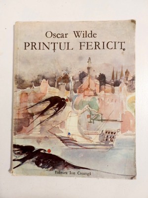 PRINTUL FERICIT - OSCAR WILDE, Editura ION CREANGA, 1982 foto