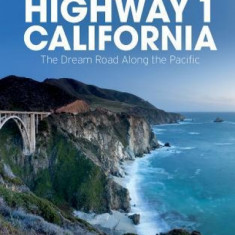 Highway 1 California: The Dream Road Along the Pacific
