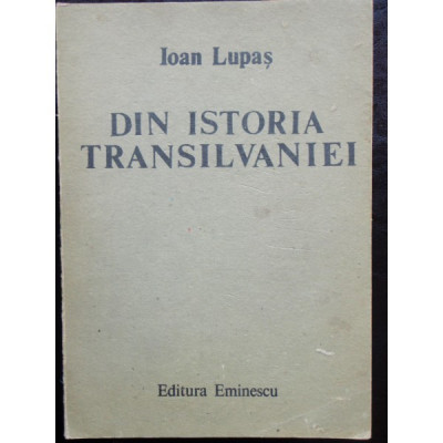 DIN ISTORIA TRANSILVANIEI - IOAN LUPAS foto