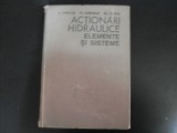Actionari Hidraulice Si Elemete Si Sisteme (uzata) - A. Oprean, Fl. Ionescu, Al. Dorin , 20453, Tehnica