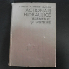 Actionari Hidraulice Si Elemete Si Sisteme (uzata) - A. Oprean, Fl. Ionescu, Al. Dorin ,551635