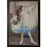 Ninette de Valois - Come Dance With Me: A Memoir 1898-1956