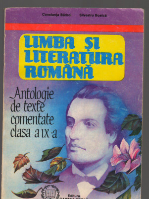 C9280 LIMBA SI LITERATURA ROMANA. ANTOLOGIE TEXTE COMENTATE, CLASA IX - BARBOI foto