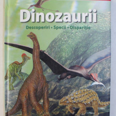 DINOZAURII - DESCOPERIRI , SPECII , DISPARITIE , CARTE PENTRU COPII