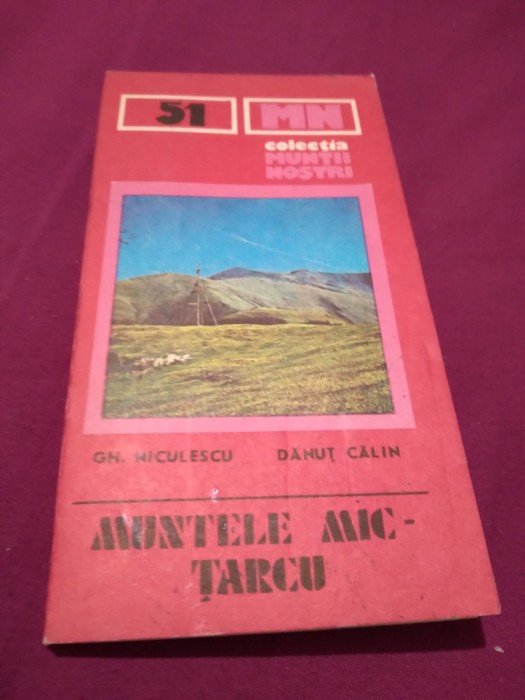 COLECTIA MUNTII NOSTRI NR.31 MUNTELE MIC TARCU