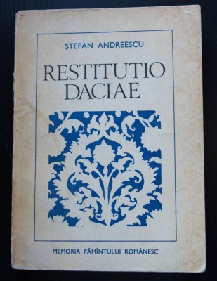 Ștefan Andreescu - Restitutio Daciae (Relațiile politice dintre Țara Rom&amp;acirc;nească...) foto