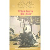 Michel Tournier - Picatura de aur (Editia: 1989)