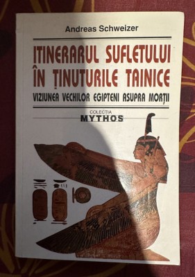 Itinerarul itinerariul sufletului in tinuturile tainice/ Andreas Schweizer foto