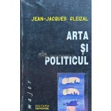 Arta si politicul - 1999 - Jean-Jacques Gleizal (N187)