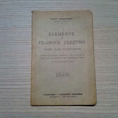 ELEMENTE DE FILOSOFIE CRESTINA clasa VIII - Irineu Mihalcescu - 1942, 111 p.
