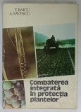 COMBATEREA INTEGRATA IN PROTECTIA PLANTELOR de T. BAICU si A. SAVESCU , 1978