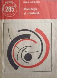 Civilizatie si Conduita - Ioan Neacsu, Sociologie, 1987, Stiintifica, Colectia Stiinta pt Toti