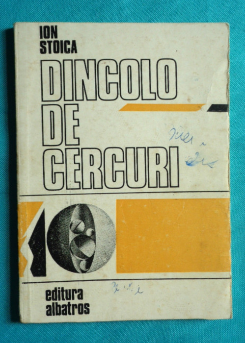 Ion Stoica &ndash; Dincolo de cercuri ( prima editie )