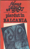 FANUS NEAGU - PIERDUT IN BALCANIA