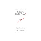 Is God Anti-Gay?: And Other Questions about Jesus, the Bible, and Same-Sex Sexuality