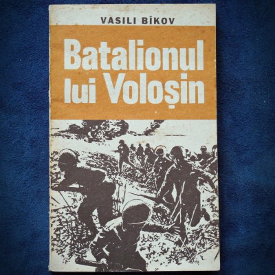 BATALIONUL LUI VOLOSIN - VASILI BIKOV foto