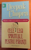 Cele 7 legi spirituale pentru parinti/Deepak Chopra