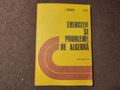 Exerciţii şi probleme de algebră pentru clasele IX-XII, C. Nastasescu-RF 13/0 foto