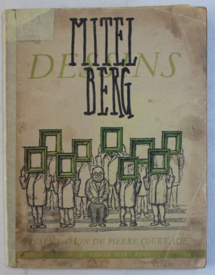 MITELBERG - DESSINS - presentation de PIERRE COURTADE , 1953 , PREZINTA HALOURI DE APA * foto