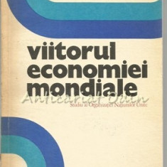 Viitorul Economiei Mondiale - Anne P. Carter, Wassily Leontief, Peter Petri