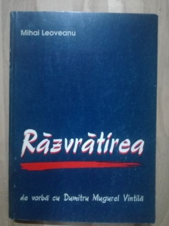 Razvratirea de vorba cu Dumitru Mugurel Vintila - Mihai Leoveanu