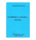 Gheorghe Raducan - Un Orpheu la poarta cetatii - versuri - 101950