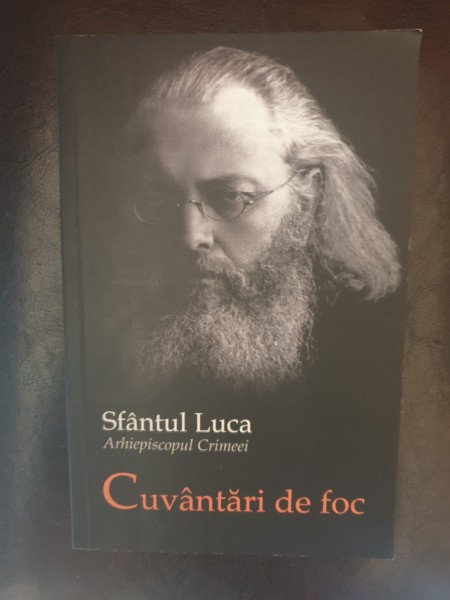 Sfantul Luca Arhiepiscopul Crimeei - Cuvantari de foc