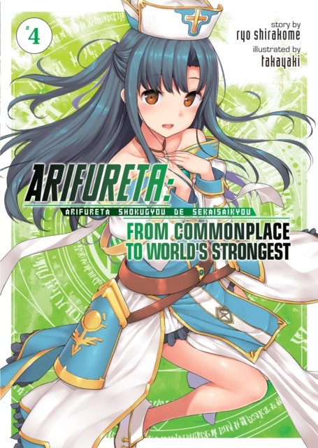 Arifureta: From Commonplace to World&#039;s Strongest (Light Novel) Vol. 4