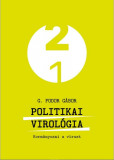 Politikai virol&oacute;gia - Korm&aacute;nyozni a v&iacute;rust - G. Fodor G&aacute;bor