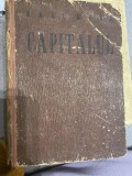 Capitalul. Critica economiei politice - Karl Marx volumul 1. cartea I: Procesul de productie al capitalului (1947)