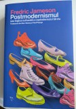 Fredric Jameson -Postmodernismul sau logica culturala a capitalismului tarziu