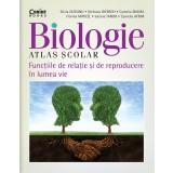 Atlas școlar de biologie. Funcțiile de relație și de reproducere &icirc;n lumea vie