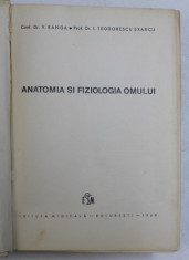 ANATOMIA SI FIZIOLOGIA OMULUI de V. RANGA , I. TEODORESCU EXARCU , 1969 foto