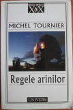 Michel Tournier - Regele Arinilor