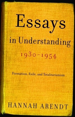 Essays in Understanding, 1930-1954: Formation, Exile, and Totalitarianism foto