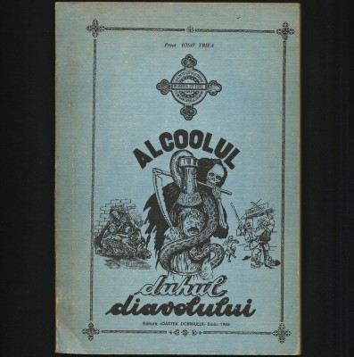 ALCOOLUL, DUHUL DIAVOLULUI - PREOT IOSIF TRIFA - ED. OASTEA DOMNULUI 1992 foto