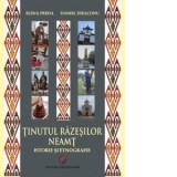 Tinutul Razesilor - Neamt. Istorie si etnografie - Daniel Dieaconu, Elena Preda