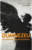 Dumnezeu nu primeste decat duminica - Constantin Virgil Gheorghiu, 2024