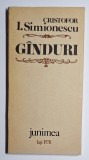 Cristofor I. Simionescu &ndash; G&icirc;nduri, vol. 1, Junimea Iași 1978, prima ediție