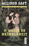 O magie de neimblanzit - Allison Saft - Trei