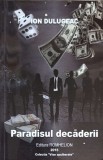 Paradisul Decaderii - Ion Dulugeac - Roman Romhelion 2015, 430 pagini