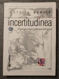 Cătălin Zamfir - Incertitudinea: o perspectivă psihosociologică