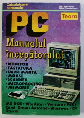 PC - MANUALUL INCEPATORULUI de DAN MARINESCU si MIHAI TRANDAFIRESCU , 1993 foto