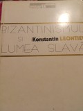 BIZANTINISMUL ȘI LUMEA SLAVA - KONSTANTIN LEONTIEV, ED ANASTASIA 1999,177 PAG